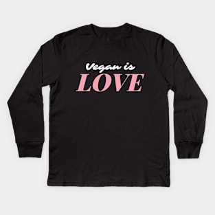 Vegan is Love Kids Long Sleeve T-Shirt